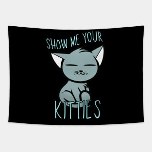 Show Me Your Kitties Tapestry