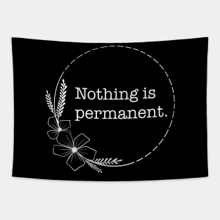 Nothing is permanent - Quotes collection Tapestry