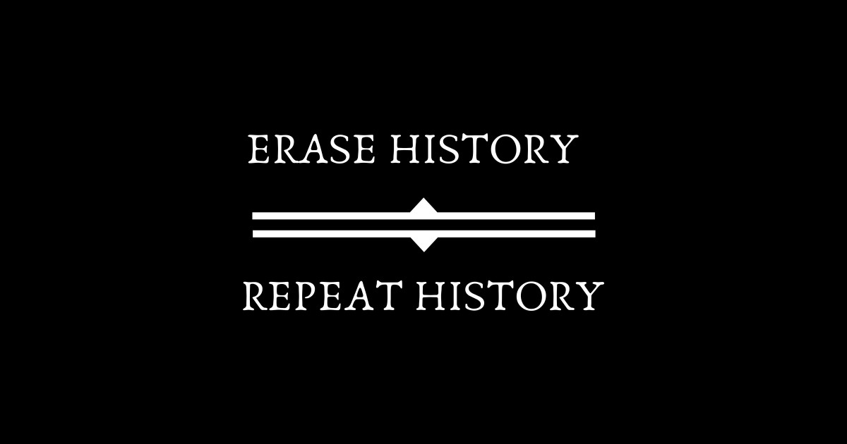 Erase History Repeat History American History TShirt TeePublic