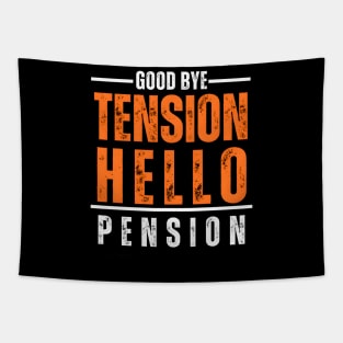 Good Bye Tension Hello Pension Retirement Design Tapestry