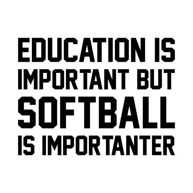 Education Is Important But Softball Is Important by DanYoungOfficial