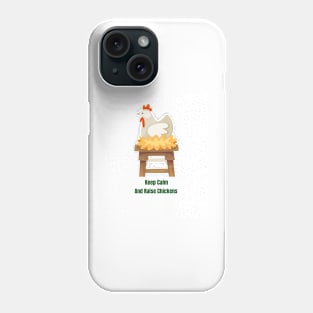 Keep Calm Raise Chickens Phone Case