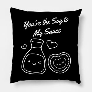 You're the Soy to My Sauce - funny sushi valentine Pillow