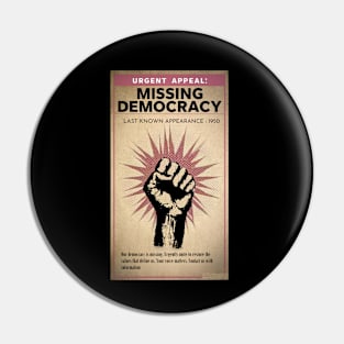 Missing Democracy Pin