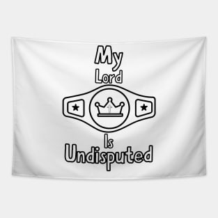 My Lord Is Undisputed Biblical King Tapestry