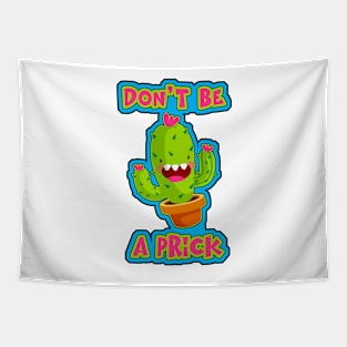 Cactus Don't Be A Prick Funny Succulent Tapestry