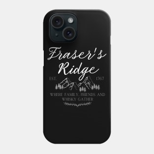 Fraser's Ridge Where Friends Family and Whisky Gather Phone Case