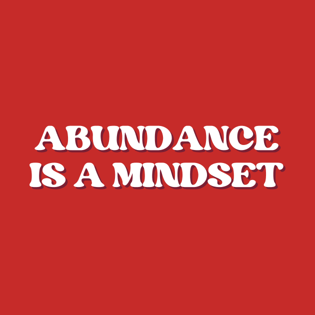 abundance is a mindset by thedesignleague