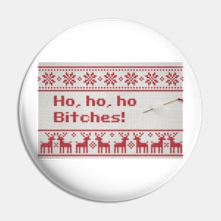 Ho, ho, ho Bitches! Pin