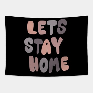 Lets stay home Tapestry