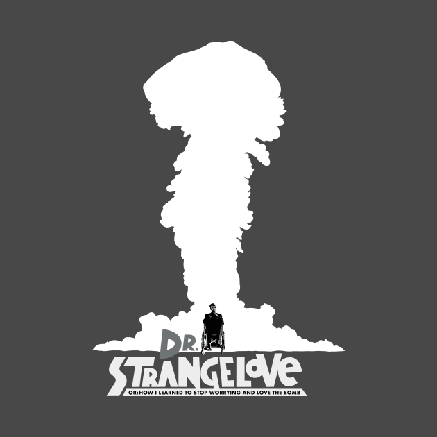 Dr. Strangelove alternative movie poster by chrisayerscreative