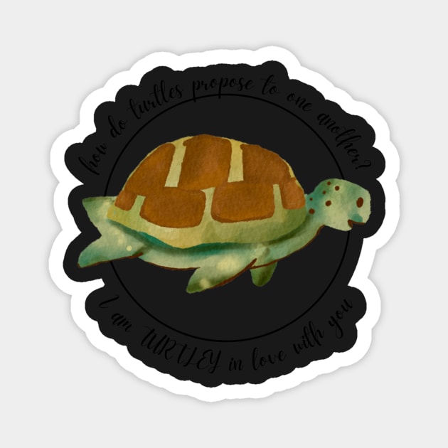 TURTLEY in love with you Magnet by broadwaymae