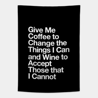 Give Me Coffee to Change the Things I Can and Wine to Accept Those that I Cannot in Black and White Tapestry