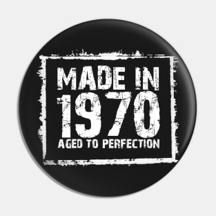 Made In 1970 Aged To Perfection – T & Hoodies Pin