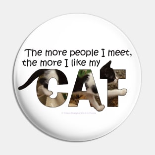 The more people I meet the more I like my cat - black and white cat oil painting word art Pin