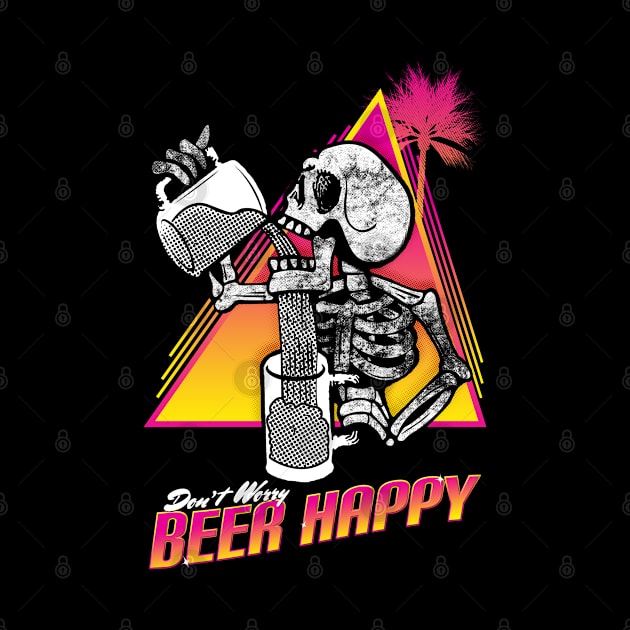 Don't Worry Beer Happy by ArtDiggs