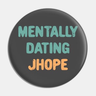 Mentally dating BTS Jhope typography Pin