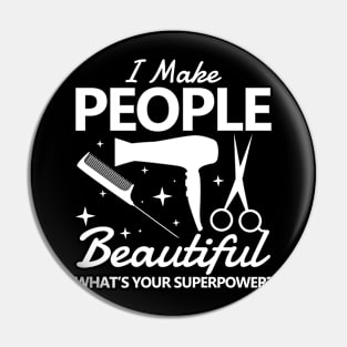 I Make People Beautiful What's Your Superpower Pin