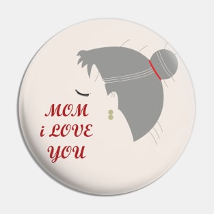 MOM I LOVE YOU Pin