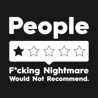 People, One Star, F*cking Nightmare, Would Not Recommend T-Shirt