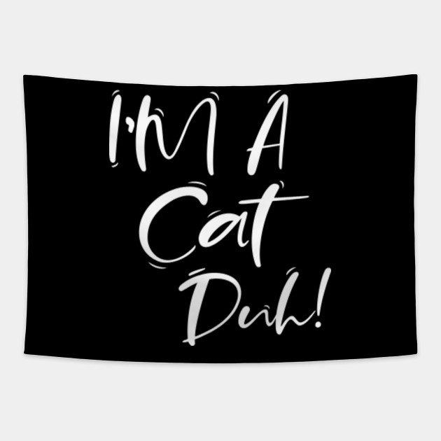 Im A Cat Duh Funny Halloween Cat Costume Halloween Im A Cat Duh Funny Halloween Cat Costum Tapestry Teepublic