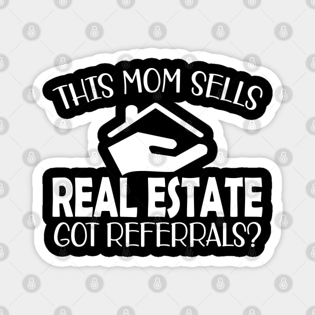 Real Estate Agent - This mom sells real estate got referrals? Magnet by KC Happy Shop