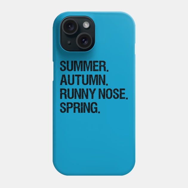 Runny Nose Season Phone Case by IlanB