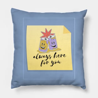 Always Here For You Pillow