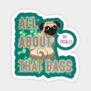 All About That Bass Pug Magnet