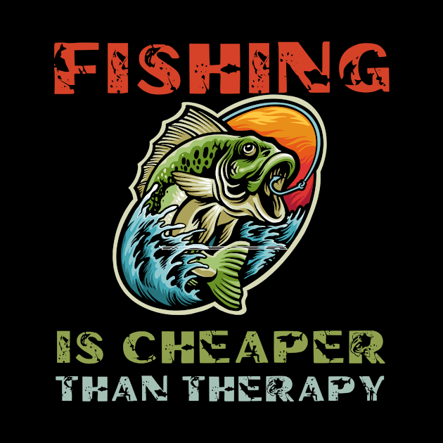 Fishing is cheaper than therapy by Cool Animal Apparel