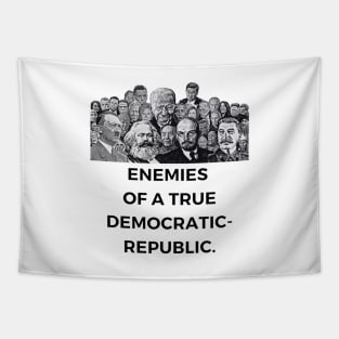 Enemies of A True Democratic-Republic Tapestry