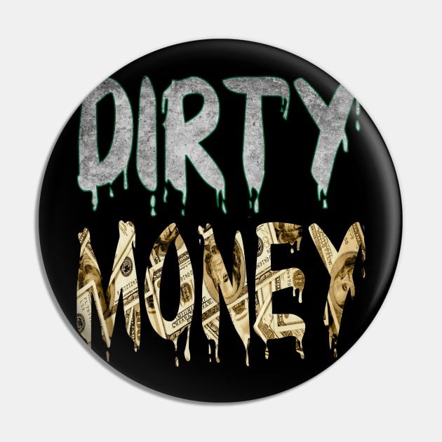 Dirty Money Pin by Debrawib