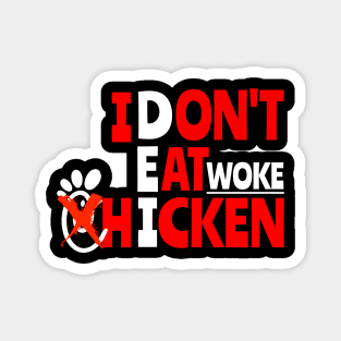 I don't eat Woke Chicken Magnet