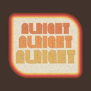 Dazed And Confused - Alright Alright Alright T-Shirt