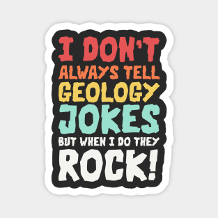 Geology Jokes Geology Memes Geologist Rockhound Magnet