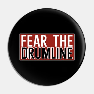 Fear the Drumline Pin