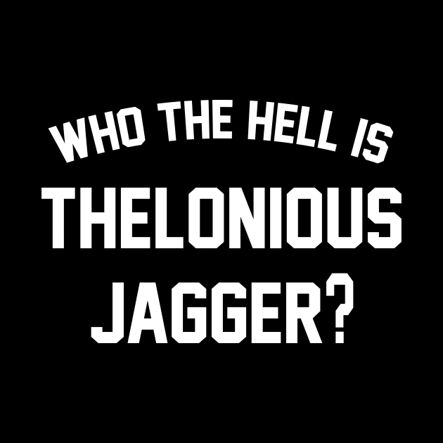 Thelonious Jagger by PlanetWeirdPod