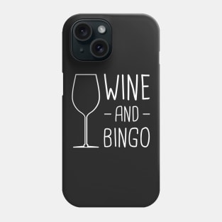 Wine And Bingo Phone Case