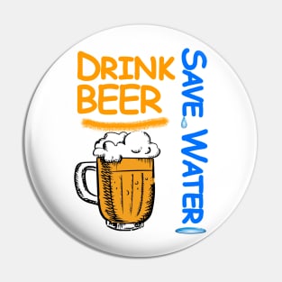 Drink Beer Save Water Pin