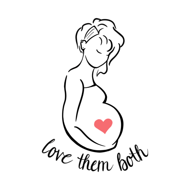 Love Them Both Prolife by CasseroleTuna