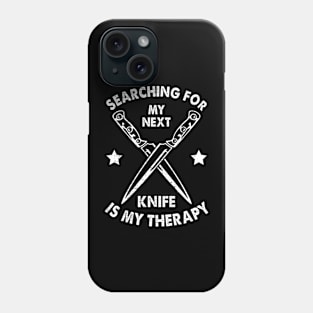 Searching For Next Knife Is Therapy Forging Forge Knife Collector Phone Case