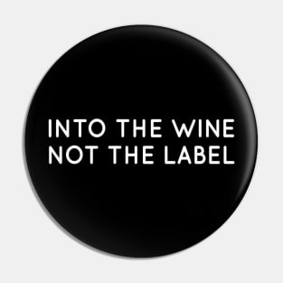 Into The Wine Not The Label Shirt for Wine Lover,I Love Wine Pin