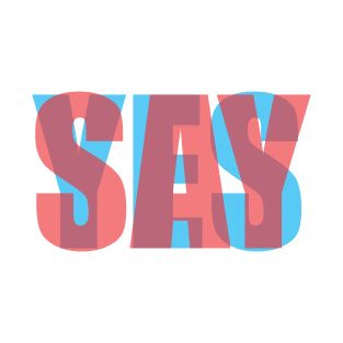 SAY YES Anaglyph T-Shirt