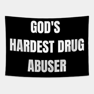 God's hardest drug abuser Tapestry