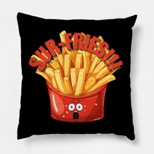 Food Pun Sur-Fries! Pillow