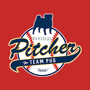 Official Pitcher for Team Pug T-Shirt