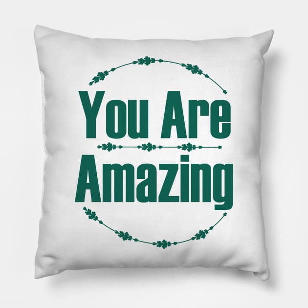 You Are Amazing Pillow by Day81