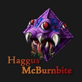 Haggus McBurnbite T-Shirt