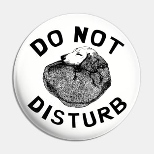 Dogs Do Not Disturb - Dog Lover Dogs Pin