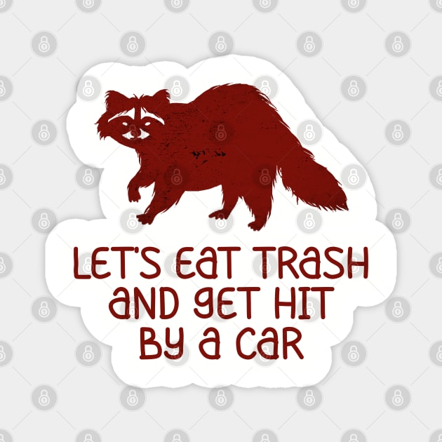 eat trash Magnet by NelsonPR